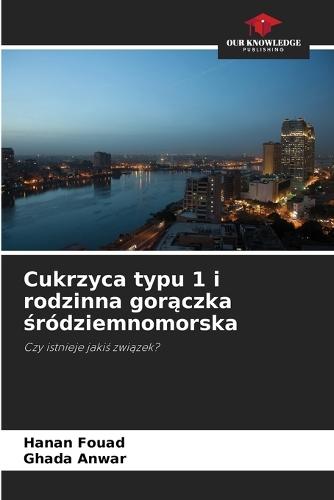 Cukrzyca typu 1 i rodzinna gor&#261;czka &#347;ródziemnomorska