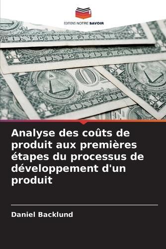 Analyse des coûts de produit aux premières étapes du processus de développement d'un produit