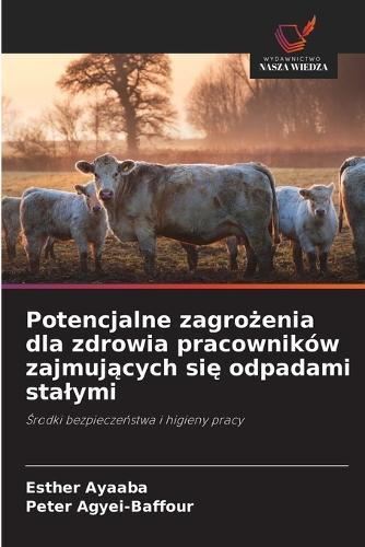 Potencjalne zagrożenia dla zdrowia pracowników zajmujących się odpadami stalymi