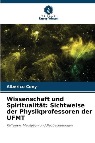 Wissenschaft und Spiritualität: Sichtweise der Physikprofessoren der UFMT