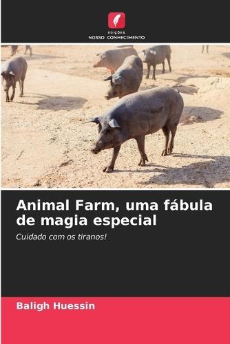 Animal Farm, uma fábula de magia especial