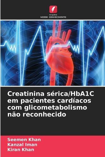 Creatinina sérica/HbA1C em pacientes cardíacos com glicometabolismo não reconhecido