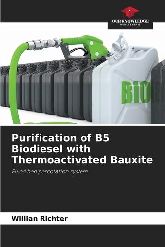 Purification of B5 Biodiesel with Thermoactivated Bauxite