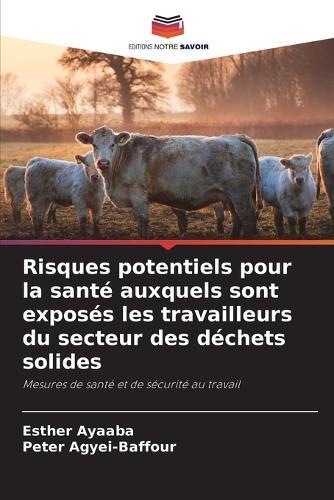 Risques potentiels pour la santé auxquels sont exposés les travailleurs du secteur des déchets solides