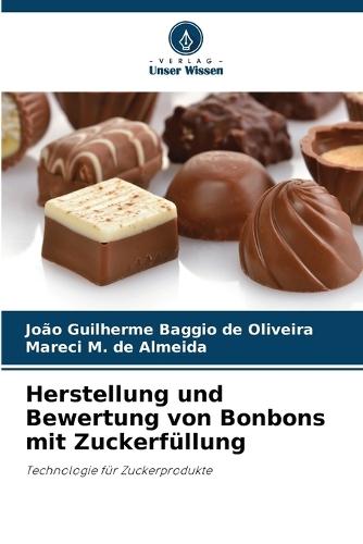 Herstellung und Bewertung von Bonbons mit Zuckerfüllung