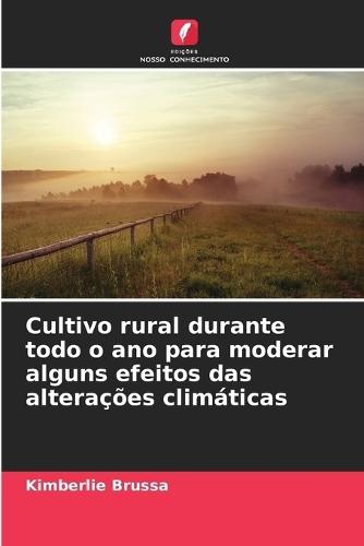 Cultivo rural durante todo o ano para moderar alguns efeitos das alterações climáticas