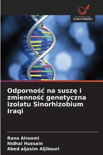 Odporno&#347;c na susz&#281; i zmienno&#347;c genetyczna izolatu Sinorhizobium Iraqi