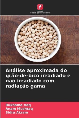 Análise aproximada do grão-de-bico irradiado e não irradiado com radiação gama