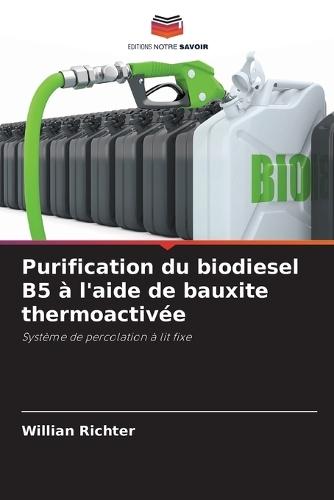 Purification du biodiesel B5 à l'aide de bauxite thermoactivée