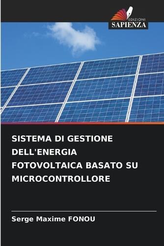 Sistema Di Gestione Dell'energia Fotovoltaica Basato Su Microcontrollore