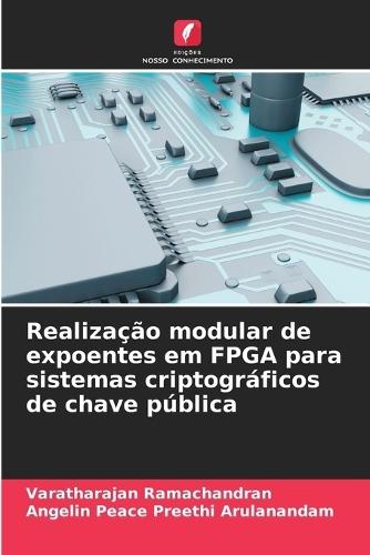 Realização modular de expoentes em FPGA para sistemas criptográficos de chave pública