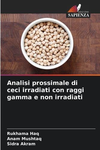 Analisi prossimale di ceci irradiati con raggi gamma e non irradiati