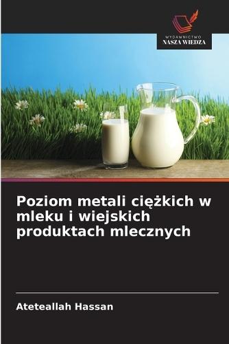 Poziom metali ci&#281;&#380;kich w mleku i wiejskich produktach mlecznych