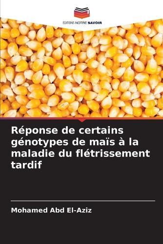 Réponse de certains génotypes de maïs à la maladie du flétrissement tardif