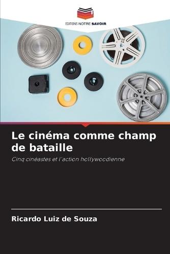 Le cinéma comme champ de bataille