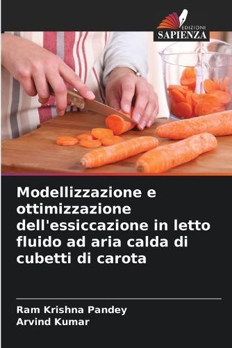 Modellizzazione e ottimizzazione dell'essiccazione in letto fluido ad aria calda di cubetti di carota