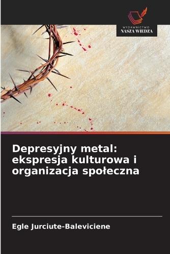 Depresyjny metal: ekspresja kulturowa i organizacja spoleczna