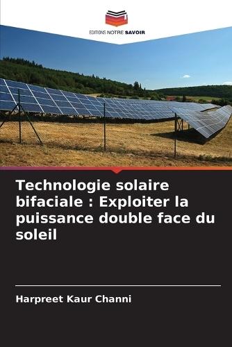 Technologie solaire bifaciale: Exploiter la puissance double face du soleil