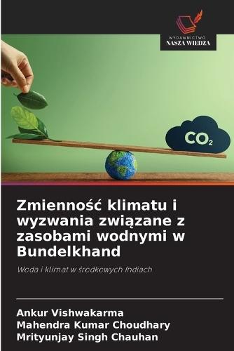Zmiennośc klimatu i wyzwania związane z zasobami wodnymi w Bundelkhand