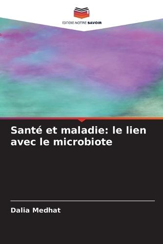 Santé et maladie: le lien avec le microbiote