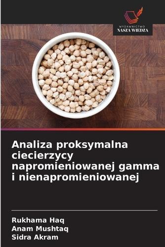 Analiza proksymalna ciecierzycy napromieniowanej gamma i nienapromieniowanej