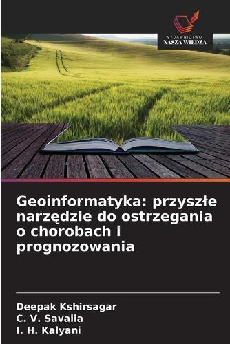 Geoinformatyka: przyszle narz&#281;dzie do ostrzegania o chorobach i prognozowania