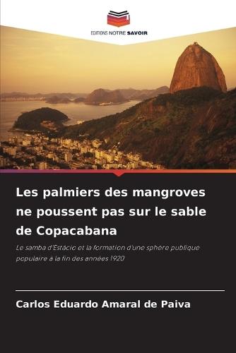 Les palmiers des mangroves ne poussent pas sur le sable de Copacabana