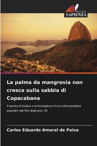 La palma da mangrovia non cresce sulla sabbia di Copacabana