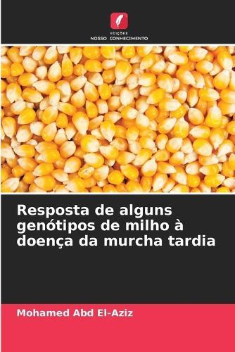 Resposta de alguns genótipos de milho à doença da murcha tardia