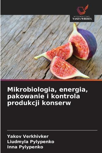 Mikrobiologia, energia, pakowanie i kontrola produkcji konserw