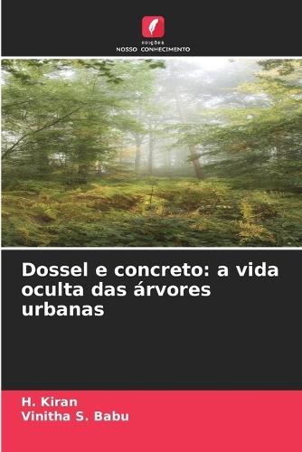 Dossel e concreto: a vida oculta das árvores urbanas