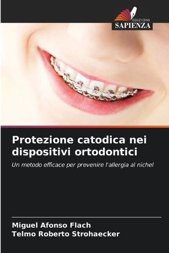 Protezione catodica nei dispositivi ortodontici