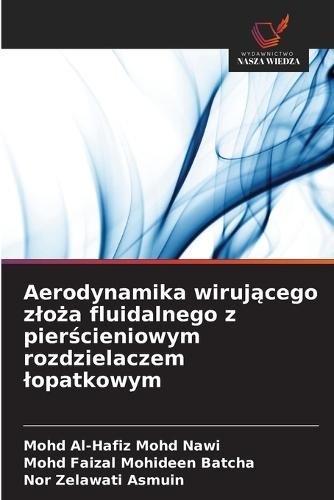 Aerodynamika wiruj&#261;cego zlo&#380;a fluidalnego z pier&#347;cieniowym rozdzielaczem lopatkowym
