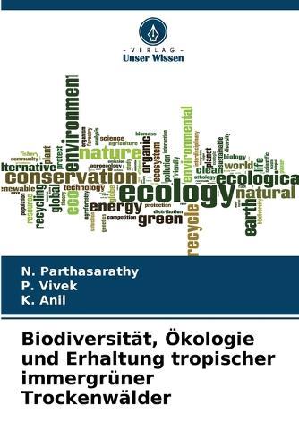 Biodiversität, Ökologie und Erhaltung tropischer immergrüner Trockenwälder