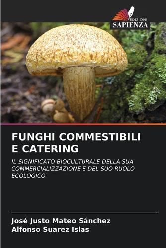 Funghi Commestibili E Catering