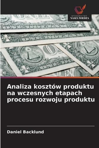 Analiza kosztów produktu na wczesnych etapach procesu rozwoju produktu