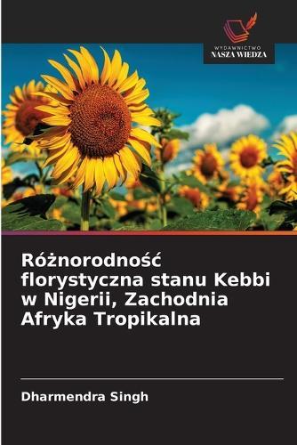 Ró&#380;norodno&#347;c florystyczna stanu Kebbi w Nigerii, Zachodnia Afryka Tropikalna