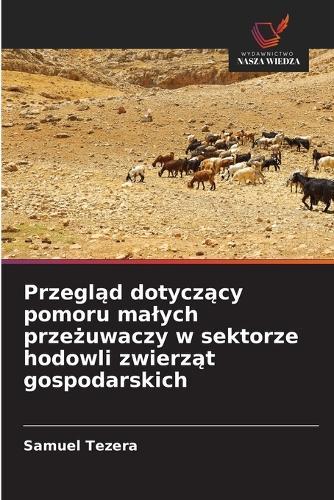 Przegl&#261;d dotycz&#261;cy pomoru malych prze&#380;uwaczy w sektorze hodowli zwierz&#261;t gospodarskich