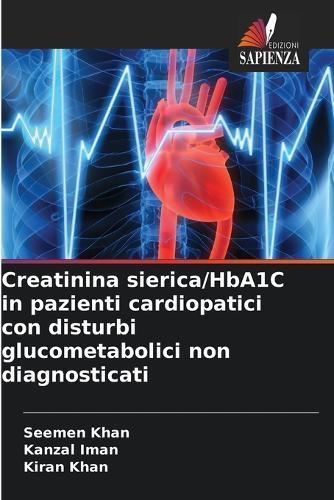 Creatinina sierica/HbA1C in pazienti cardiopatici con disturbi glucometabolici non diagnosticati