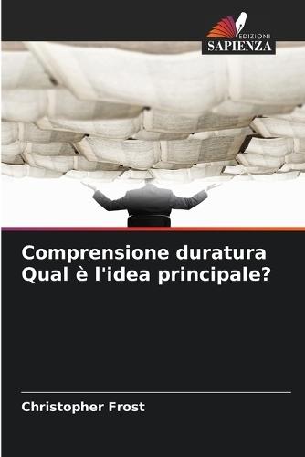 Comprensione duratura Qual è l'idea principale?