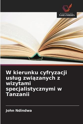 W kierunku cyfryzacji uslug związanych z wizytami specjalistycznymi w Tanzanii