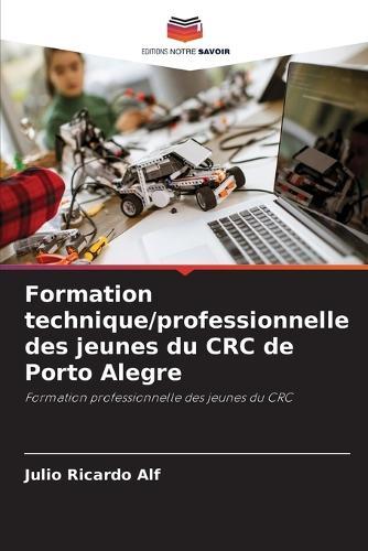 Formation technique/professionnelle des jeunes du CRC de Porto Alegre