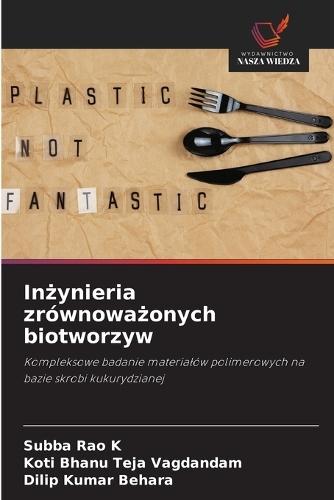In&#380;ynieria zrównowa&#380;onych biotworzyw