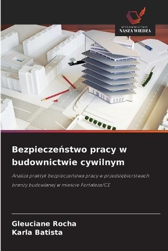 Bezpiecze&#324;stwo pracy w budownictwie cywilnym