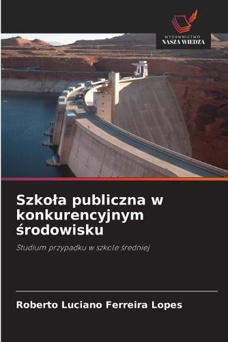 Szkola publiczna w konkurencyjnym &#347;rodowisku