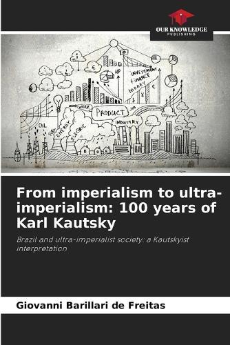 From imperialism to ultra-imperialism: 100 years of Karl Kautsky