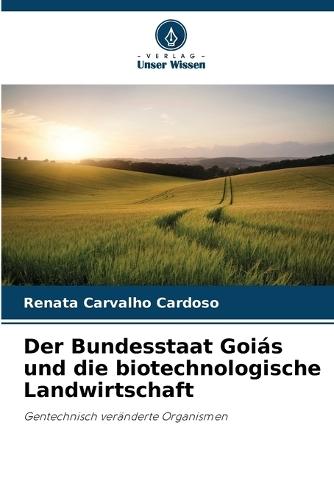 Der Bundesstaat Goiás und die biotechnologische Landwirtschaft