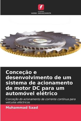 Conceção e desenvolvimento de um sistema de acionamento de motor DC para um automóvel elétrico