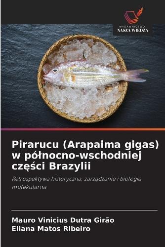 Pirarucu (Arapaima gigas) w pólnocno-wschodniej części Brazylii