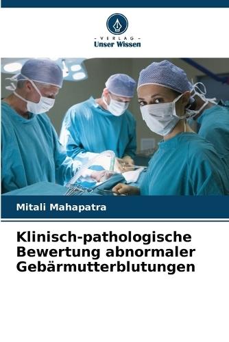 Klinisch-pathologische Bewertung abnormaler Gebärmutterblutungen